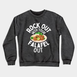 Rock Out with your Falafel Out! Crewneck Sweatshirt